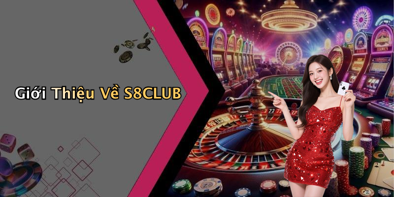 Giới Thiệu Về S8CLUB