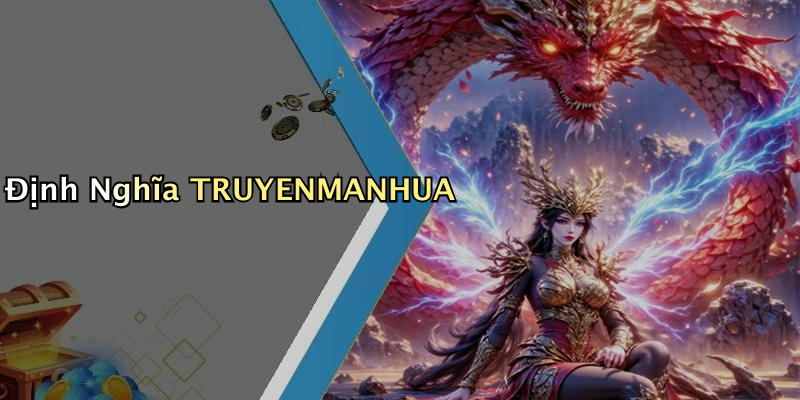 Định Nghĩa TRUYENMANHUA